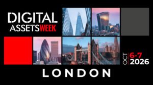 Digital Assets Week London Returns with Record Institutional Involvement Digital Assets Week London Returns with Record Institutional Involvement