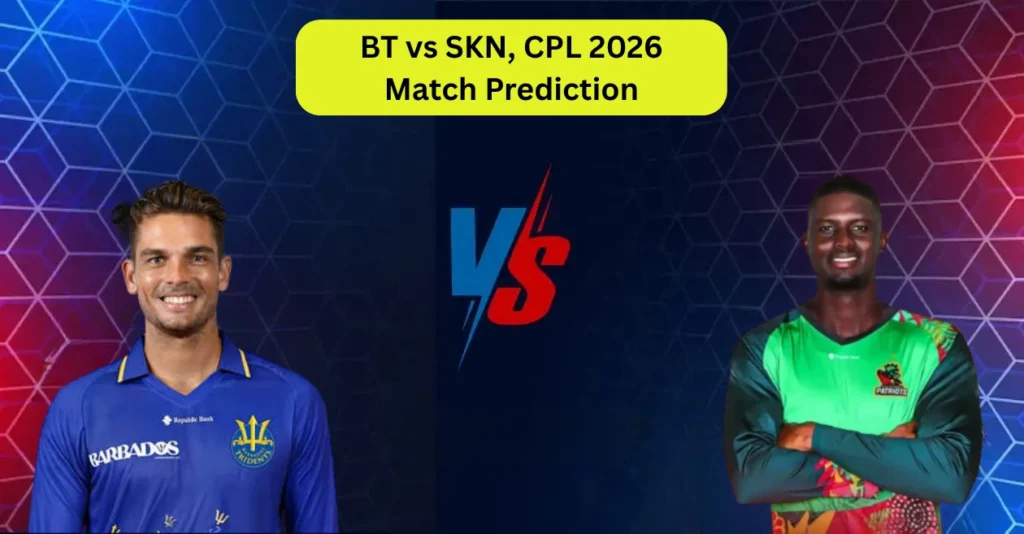 BT vs SKN, CPL 2026, Match Prediction: Who will win today’s game between Barbados Tridents and St Kitts and Nevis Patriots? BT vs SKN, CPL 2026, Match Prediction: Who will win today’s game between Barbados Tridents and St Kitts and Nevis Patriots?