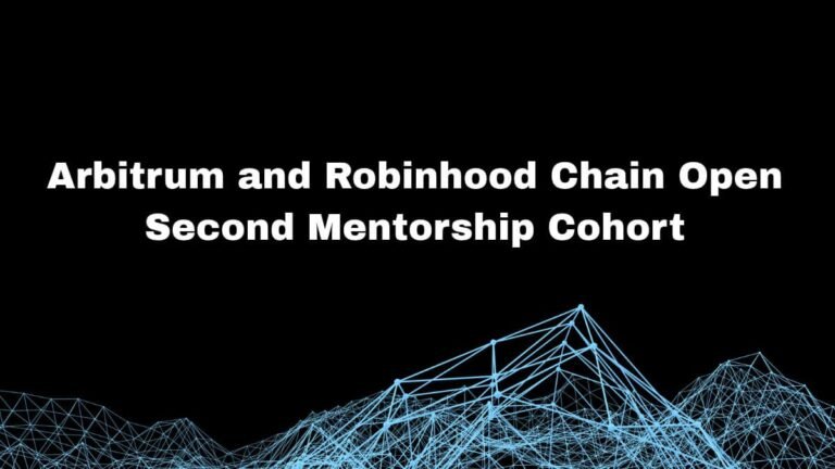 Arbitrum and Robinhood Chain Open Second Mentorship Cohort Arbitrum and Robinhood Chain Open Second Mentorship Cohort