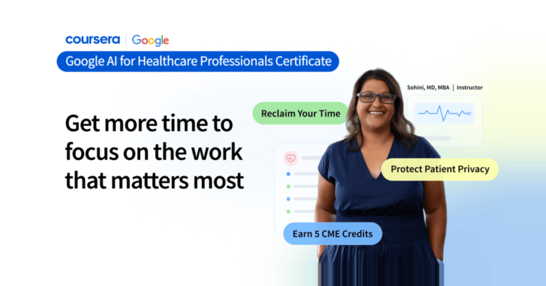 Google launches AI for Healthcare Professionals Certificate on Coursera Google launches AI for Healthcare Professionals Certificate on Coursera