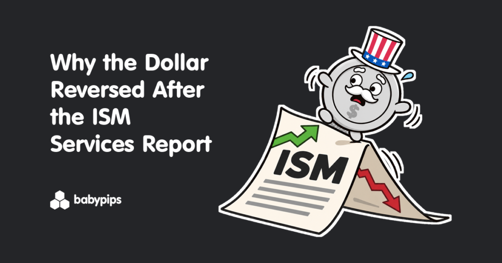 Why the Dollar Reversed After the ISM Services Report